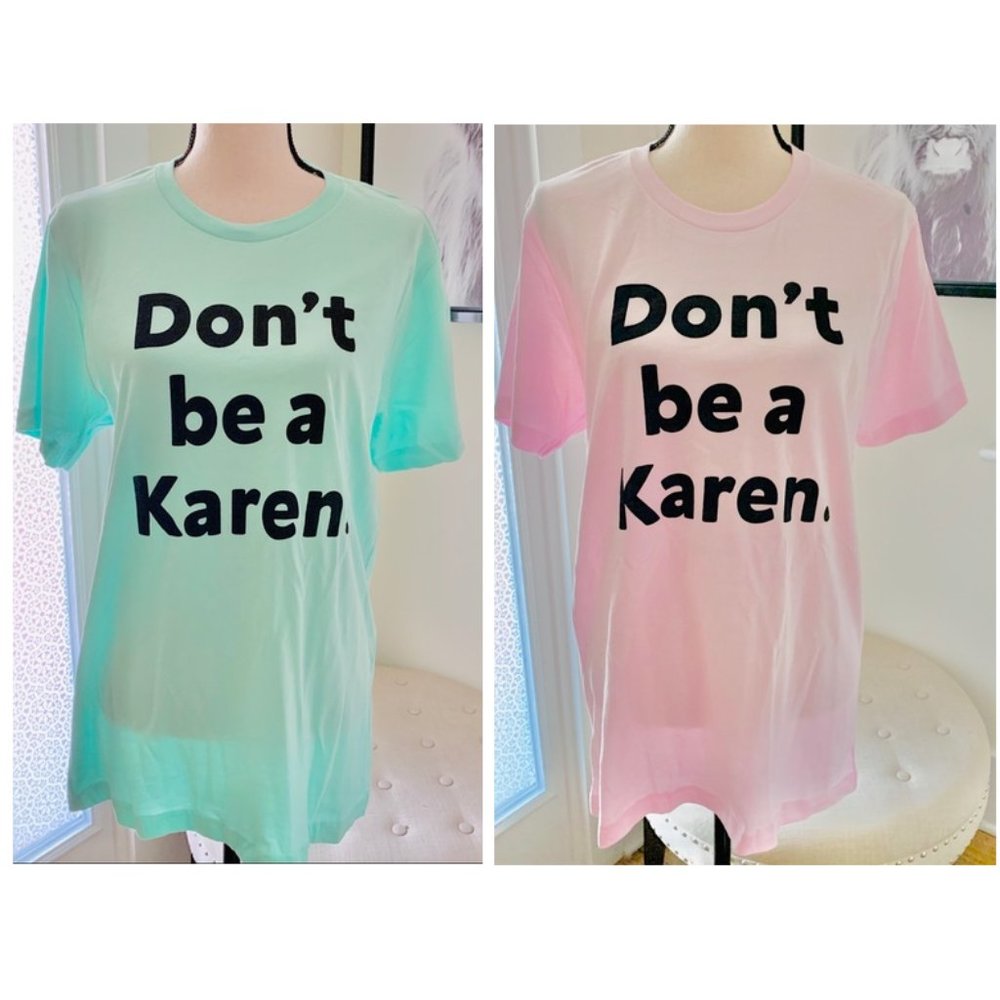 Don't be a Karen Graphic Tee-100% Cotton - Picture 2 of 6